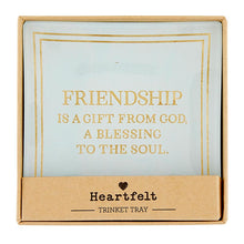 Load image into Gallery viewer, Trinket Tray - Friendship is a gift from God, a blessing to the soul
